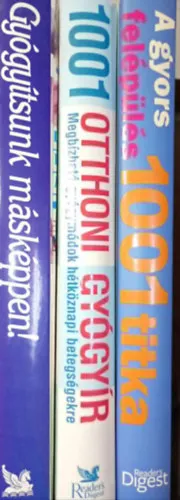 3 db mű egészség témakörben a Reader's Digest Kiadótól: Gyógyítsunk másképpen!, 1001 otthoni gyógyír, A gyors felépülés 1001 titka Gyors szállítás