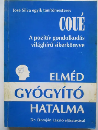 Újdonság Elméd gyógyító hatalma (Önszuggesztió és szuggesztió)