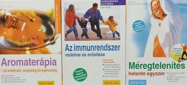 Egészséges életmód könyvcsomag 3 db: Méregtelenítés hetente egyszer + Az immunrendszer védelme és erősítése + Aromaterápia - jó közérzet, szépség, egészség Újdonság