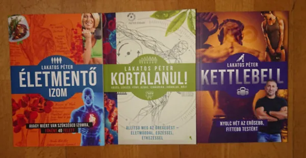 3 könyv Lakatos Pétertől: Kettlebell, Kortalanul! Életmentő izom Szezonális akció