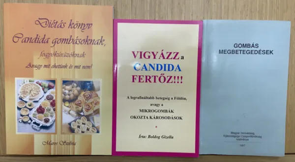 3 db könyv a candidáról - Diétás könyv candida gombásoknak, fogyókúrázóknak, Vigyázz, a candida fertőz!!!, Gombás megbetegedések Biztonságos fizetés