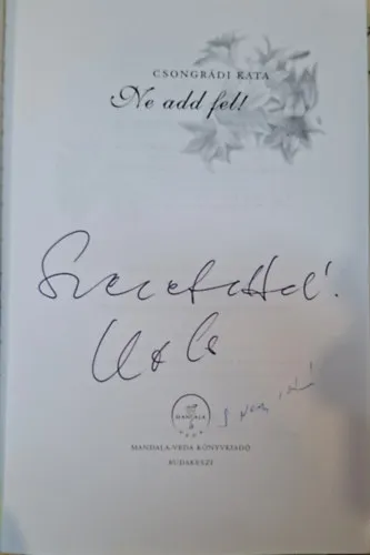 Ne add fel! - Duplán dedikált - Csongrádi Kata, S. Nagy István Gyors kiszállítás