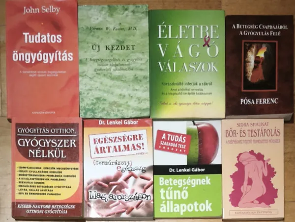 8db öngyógyítással, testi-lelki egészséggel kapcsolatos mű - Bőr-és testápolás, Betegségnek tűnő állapotok, Egészségre ártalmas! avagy Cenzúrázott egészség Magyarorzágon, Gyógyítás otthon, gyógyszer nélkül, stb. (többi c Gyors szállítás
