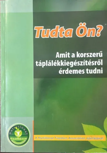 Utolsó esély Tudta ön? Amit a korszerű táplálékkiegészítésről érdemes tudni