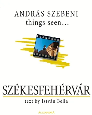 Kihagyhatatlan ajánlat Things seen... Székesfehérvár