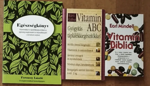 Azonnali szállítás 3db vitaminokkal, egészségápolással kapcsolatos könyv - Earl Mindell-Vitamin Biblia, Kürti Gábor-Vitamin ABC, Ferenczy László-Egészségkönyv