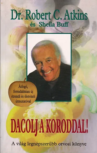 Vásárlói kedvenc Dacolj a koroddal! - Dr. Atkins élethosszabbító programja