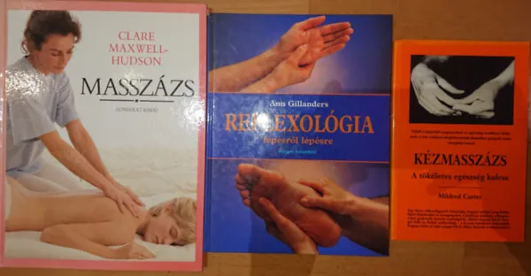 3 könyv a masszázsról: Kézmasszázs, Reflexológia lépésről-lépésre, Masszázs Kiárusítás