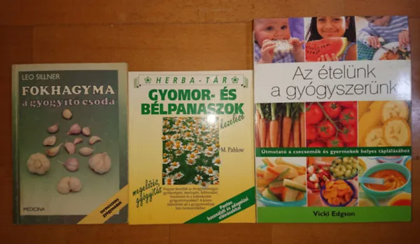 Végkiárusítás 3 könyv az egészséges táplálkozásról: Fokhagyma - a gyógyító csoda, Gyomor- és bélpanaszok kezelése , Az ételünk a gyógyszerünk