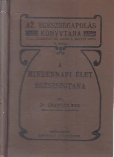 A mindennapi élet egészségtana (Az egészségápolás könyvtára V.) Akció