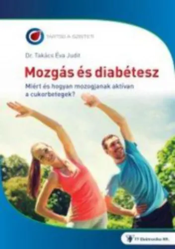 Prémium Mozgás és diabetesz. Miért és hogyan mozogjanak a cukorbetegek?