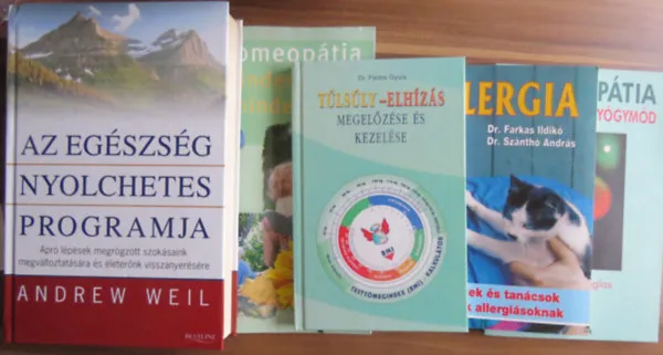 5 kötet egészség/alternatív gyógymódok témában: Túlsúly-elhízás megelőzése és kezelése; Allergia; Homeopátia - A kíméletes gyógymód; Homeopátia mindenkinek, mindenkorra; Az egészség nyolchetes programja Vásárlói kedvenc