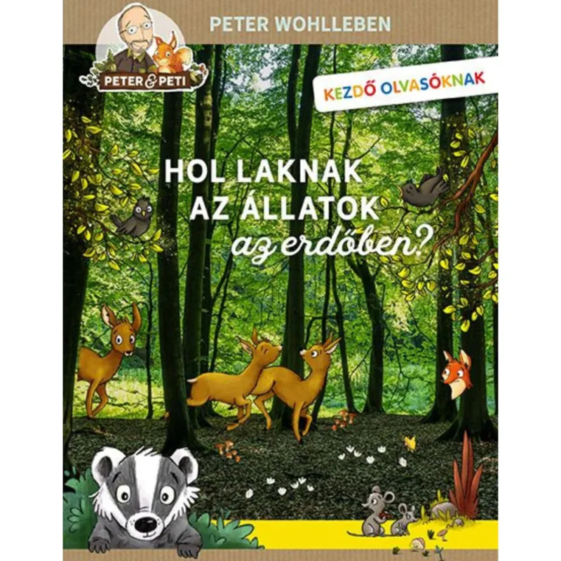 Akció Peter Wohlleben - Hol laknak az állatok az erdőben?