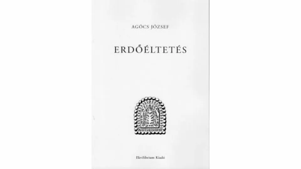 Korlátozott ajánlat Agócs József: Erdőéltetés