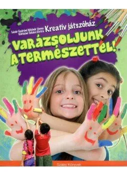 Olcsóbb Varázsoljunk a természettel!