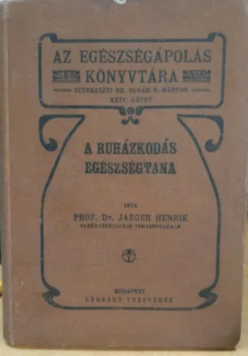 Kedvezmény A ruházkodás egészségtana - Az egészségápolás könyvtára XXIV. kötet