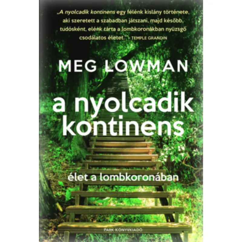 Meg Lawman - Nyolcadik kontinens - Élet a lombkoronában Nézd meg most
