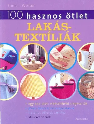 100 hasznos ötlet: Lakástextíliák Vásárlói kedvenc
