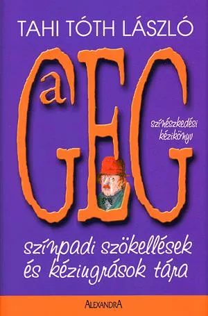 A GEG. Színészkedési kézikönyv Vásárlói kedvenc