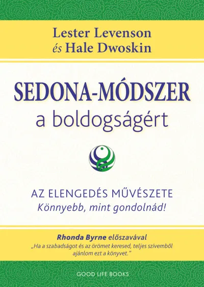 Prémium Sedona-módszer a boldogságért - Az elengedés művészete - könnyebb, mint gondolnád!