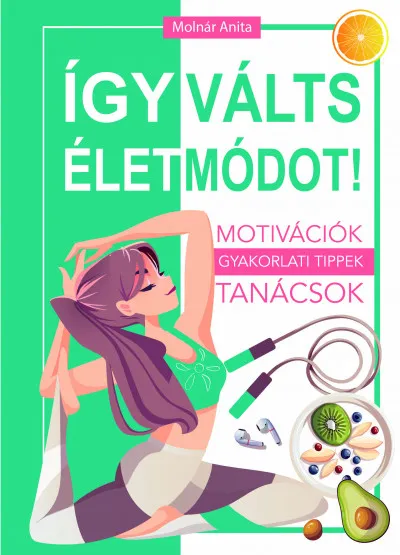 Így válts életmódot! Ne maradj le