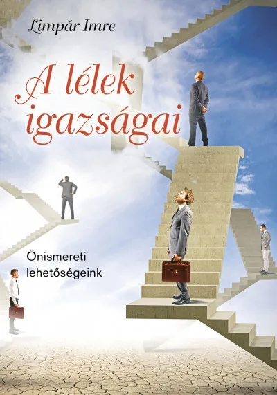 A lélek igazságai - Önismereti lehetőségeink Rendeld meg most