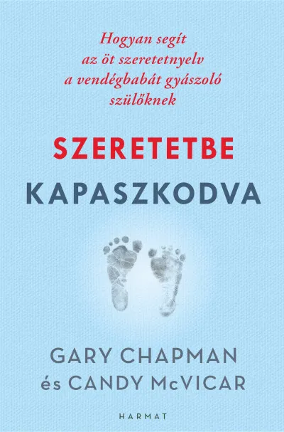 Rendeld meg most Szeretetbe kapaszkodva - Hogyan segít az öt szeretetnyelv a vendégbabát gyászoló szülőknek