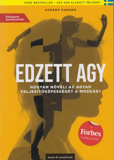 Gyors kiszállítás Edzett agy - Hogyan növeli az agyad teljesítőképességét a mozgás?
