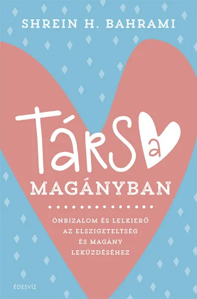 Társ a magányban - Önbizalom és lelkierő az elszigeteltség és magány leküzdéséhez Akciós ár