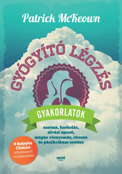 Gyógyító légzés - Gyakorlatok asztma, horkolás, alvási apnoé, magas vérnyomás, stressz és pánikroham esetére Prémium