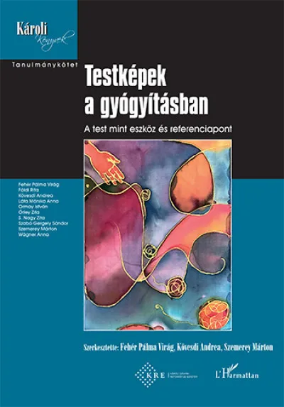 Testképek a gyógyításban - A test mint eszköz és referenciapont Legkelendőbb
