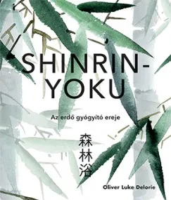 Olcsóbb Shinrin-yoku - Az erdő gyógyító ereje