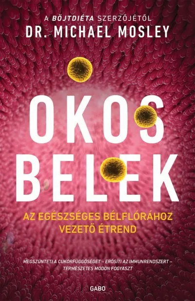 Ne maradj le Okos belek - Az egészséges bélflórához vezető étrend