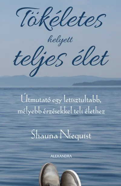 Tökéletes helyett teljes élet Nézd meg most