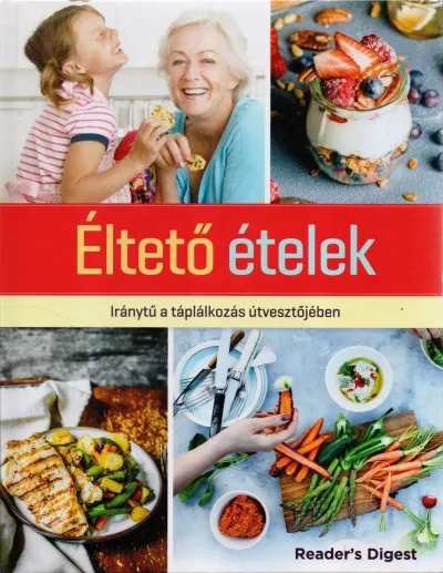 Éltető ételek - Iránytű a táplálkozás útvesztőjében Alacsony ár