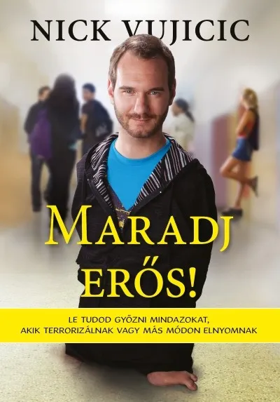 Ne maradj le Maradj erős! - Le tudod győzni mindazokat, akik terrorizálnak vagy más módon elnyomnak