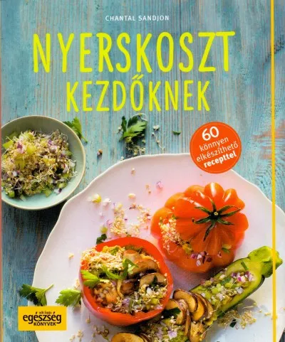 Nyerskoszt kezdőknek - 60 könnyen elkészíthető recepttel Legkelendőbb