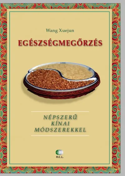 Újdonság Egészségmegőrzés népszerű kinai módszerekkel