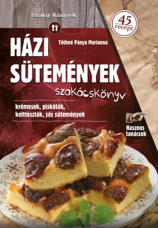 Házi sütemények szakácskönyv - krémesek, piskóták, kelt tészták, sós sütemények Rendeld meg most