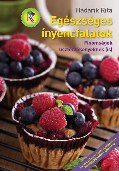 Egészséges ínyencfalatok - Finomságok lisztérzékenyeknek (is) Azonnali szállítás