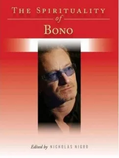 The Spirituality of Bono Exkluzív ajánlat