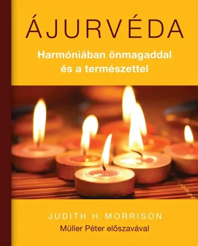 Vásárlói kedvenc Ájurvéda - Harmóniában önmagaddal és a természettel
