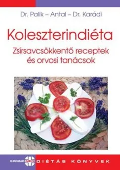 Nézd meg most Koleszterindiéta - Zsírsavcsökkentő receptek és orvosi tanácsok