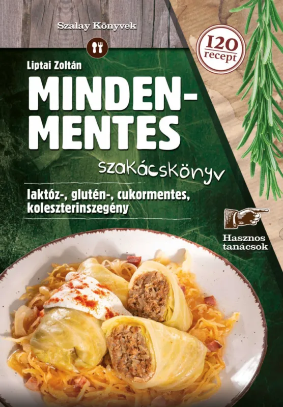 Újdonság Mindenmentes szakácskönyv - laktóz-, glutén-, cukormentes, koleszterinszegény receptek