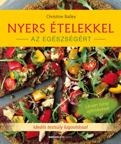 Exkluzív ajánlat Nyers ételekkel az egészségért - Ideális testsúly lúgosítással