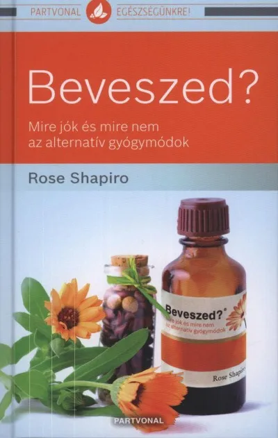 Akció Beveszed? - Mire jók és mire nem az alternatív gyógymódok