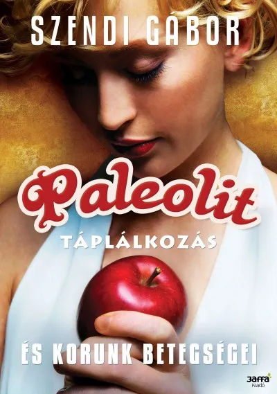 Paleolit táplálkozás és korunk betegségei Legjobb ár