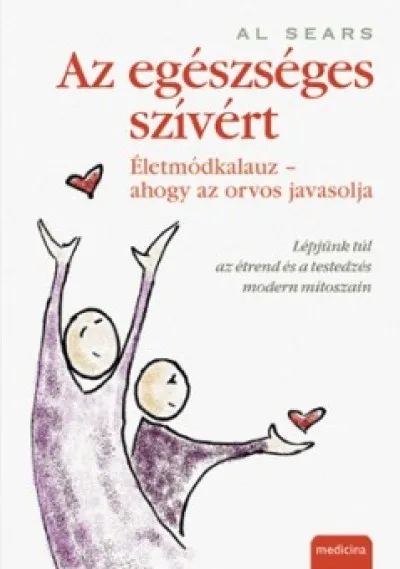 Az egészséges szívért - Életmódkalauz - ahogy az orvos javasolja Vedd meg online