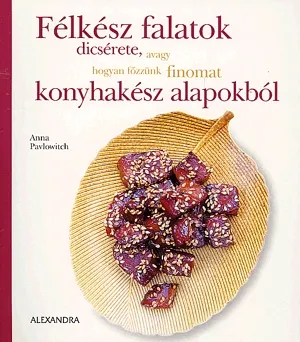 Újdonság Félkész falatok dicsérete, avagy hogyan főzzünk finomat konyhakész alapokból