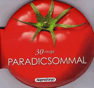 Utolsó esély Formás szakácskönyvek: 30 recept paradicsommal